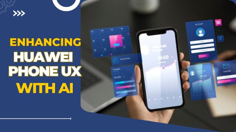 Enhancing Huawei Phone UX with AI