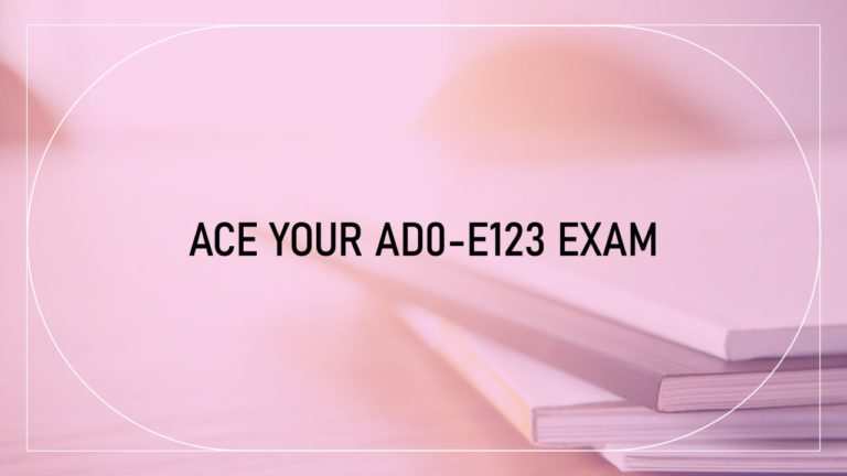 AD0-E123 Exam Dumps: Understanding Their Role in Exam Preparation