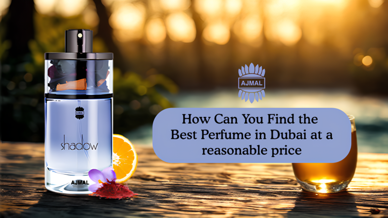How Can You Find the Best Perfume in Dubai at a reasonable price?