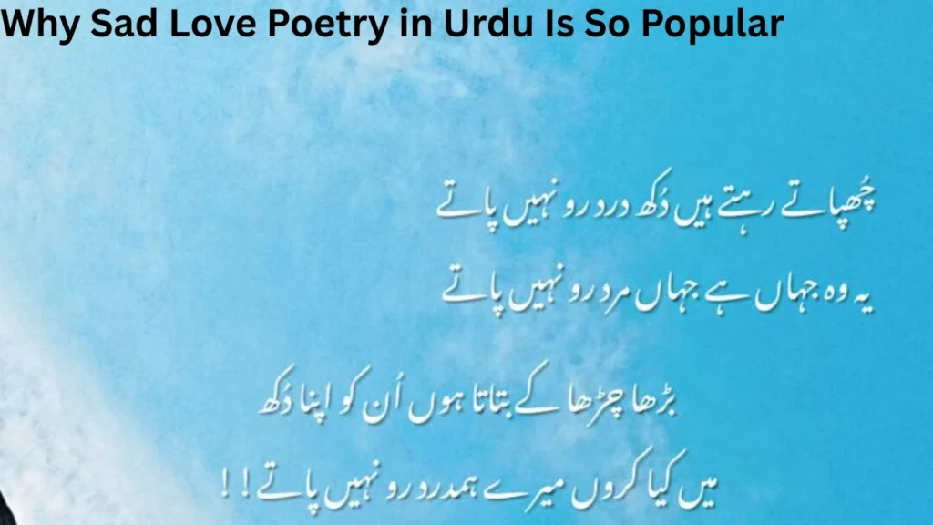 Why Sad Love Poetry in Urdu Is So Popular