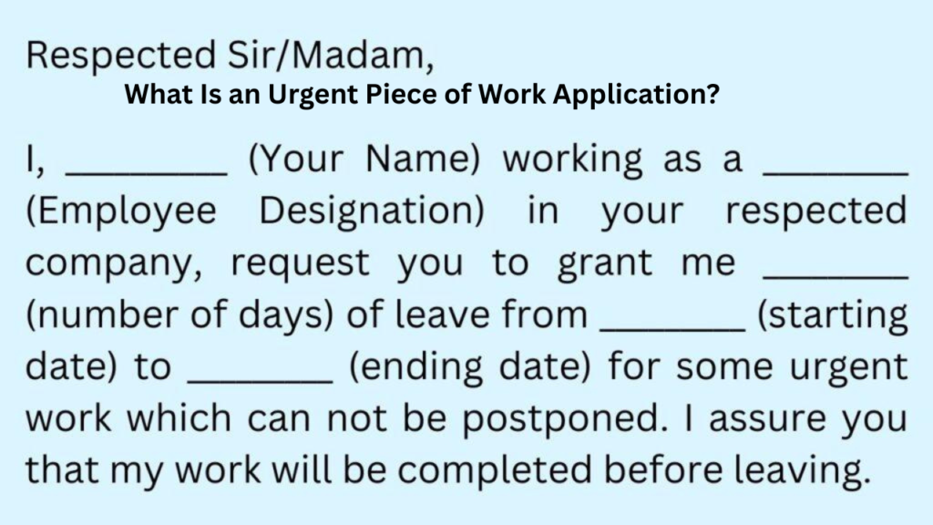 What Is an Urgent Piece of Work Application?