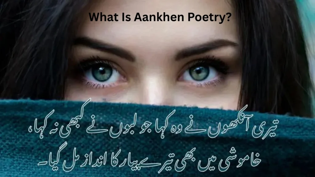 What Is Aankhen Poetry