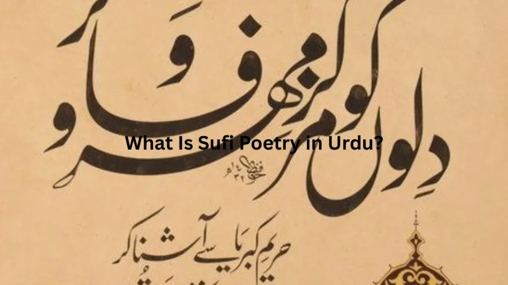 What Is Sufi Poetry in Urdu